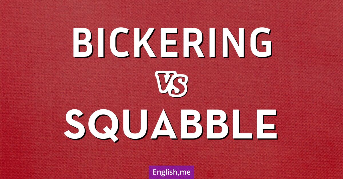 "Bickering" (peleando o discutiendo de manera constante y a menudo irritante) contra "Squabble" (peleita o pequeña disputa breve)