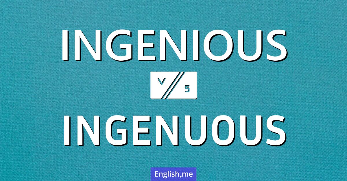 "Ingenious" (Ingenioso) contra "Ingenuous" (Ingenuo)