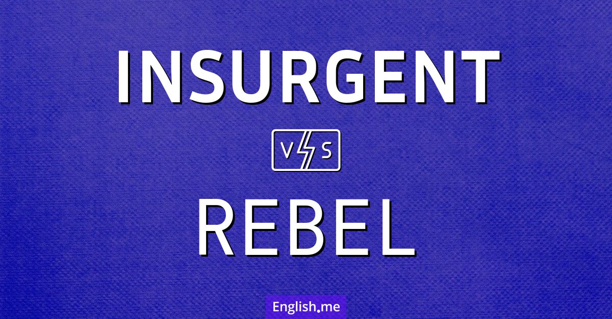 "Insurgent" (insurgente) contra "Rebel" (rebelde)