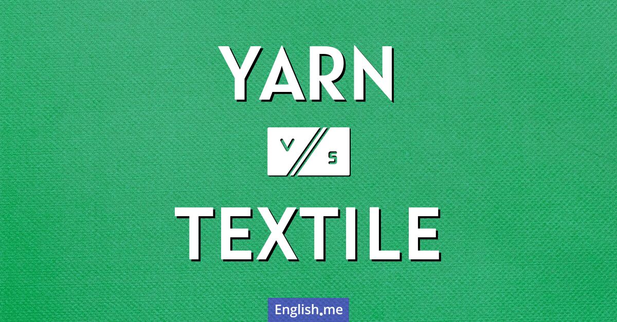 "Yarn" (hilo) contra "Textile" (textil)