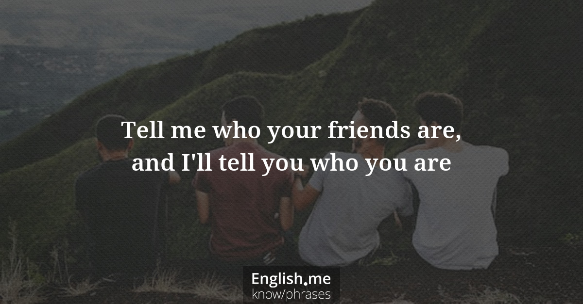 Explicando &#8220;Tell me who your friends are, and I'll tell you who you are&#8221;